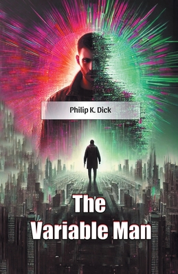 The Variable Man - Dick, Philip K