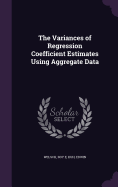 The Variances of Regression Coefficient Estimates Using Aggregate Data