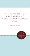 The Varieties of Enchantment: Early Greek Views of the Nature and Function of Poetry