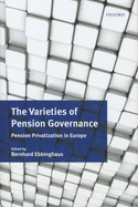 The Varieties of Pension Governance: Pension Privatization in Europe
