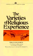 The Varieties of Religious Experience: A Study in Human Nature        Being the Gifford Lectures On Natural Regligion Delivered at          Edinburgh in 1901-1902
