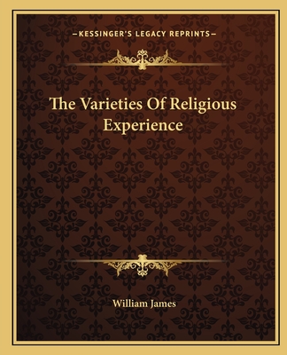The Varieties of Religious Experience - James, William, Dr.