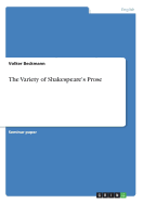 The Variety of Shakespeare's Prose