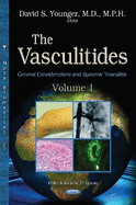 The Vasculitides: Volume 1 -- General Considerations and Systemic Vasculitis