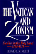 The Vatican and Zionism: Conflict in the Holy Land, 1895-1925 - Minerbi, Sergio I
