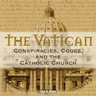 The Vatican: Conspiracies, Codes, and the Catholic Church - Driver, Jack M