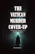 The Vatican Murder Cover-Up: Unbelievably True Story that Shocked the World