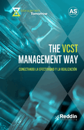 The VCST Management Way: Conectando la Efectividad y la Realizaci?n