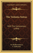 The Vedanta-Sutras: With The Commentary (1904)