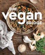 The Vegan Bridge: Expanding Plant-Based Cuisine