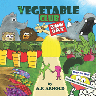 The Vegetable Club: Zoo Day - A Read Along Sing Along Picture Book!
