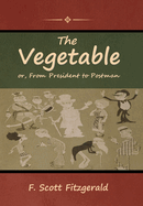 The Vegetable; or, From President to Postman