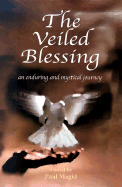 The Veiled Blessing - Magid, Paul