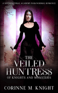 The Veiled Huntress: A Supernatural Academy Paranormal Romance