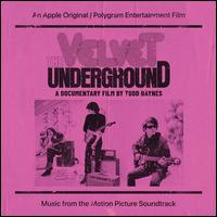 The Velvet Underground: A Documentary Film by Todd Haynes - Velvet Underground