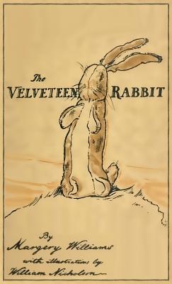 The Velveteen Rabbit: Facsimile of the Original 1922 Edition - Williams, Margery