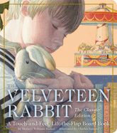 The Velveteen Rabbit Touch and Feel Board Book: The Classic Edition