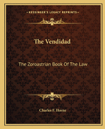 The Vendidad: The Zoroastrian Book of the Law