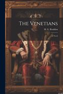 The Venetians; a Novel