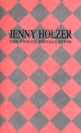 The Venice Installation - Holzer, Jenny