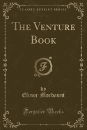 The Venture Book (Classic Reprint)