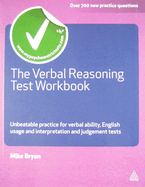 The Verbal Reasoning Test Workbook: Unbeatable Practice for Verbal Ability English Usage and Interpretation and Judgement Tests
