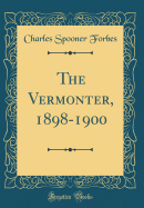 The Vermonter, 1898-1900 (Classic Reprint)