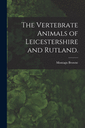 The Vertebrate Animals of Leicestershire and Rutland.