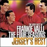 The Very Best of Frankie Valli & the Four Seasons: Jersey's Best