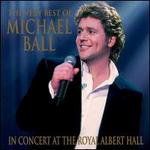 The Very Best of Michael Ball: In Concert at the Royal Albert Hall
