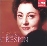 The Very Best of Rgine Crespin - Jacques Mars (baritone); John Wustman (piano); Rgine Crespin (soprano); Rita Gorr (mezzo-soprano);...