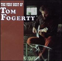 The Very Best of Tom Fogerty - Tom Fogerty