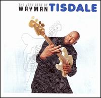 The Very Best of Wayman Tisdale - Wayman Tisdale