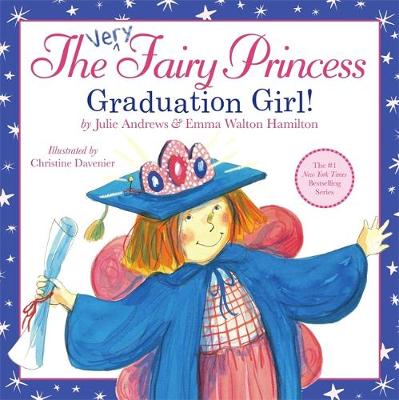 The Very Fairy Princess: Graduation Girl! - Andrews, Julie, and Walton Hamilton, Emma