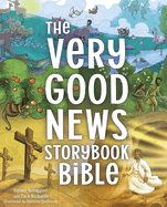 The Very Good News Storybook Bible
