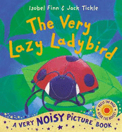 The Very Lazy Ladybird: Noisy Book
