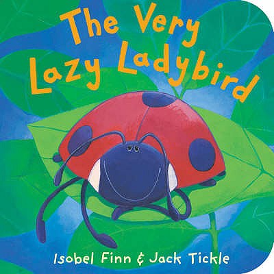 The Very Lazy Ladybird - Finn, Isobel, and Tickle, Jack