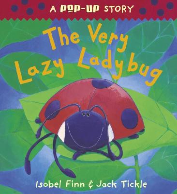 The Very Lazy Ladybug Pop-Up - Finn, Isobel