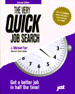 The Very Quick Job Search: Get a Better Job in Half the Time!