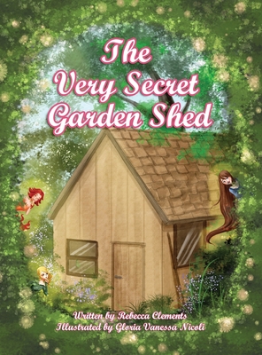 The Very Secret Garden Shed - Clements, Rebecca