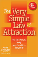 The Very Simple Law of Attraction: Find Out What You Really Want from Life . . . and Get It! - Diamond, Marie Vyncke