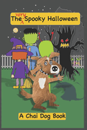 The Very Spooky Halloween: A Chai Dog Book