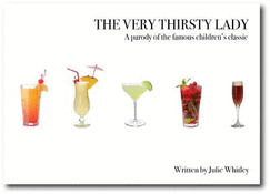 The Very Thirsty Lady: A Parody of the Famous Children's Classic