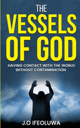 The Vessels of God: Having Contact with the World Without Contamination