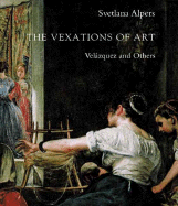 The Vexations of Art: Velazquez and Others