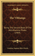 The Vibhanga: Being the Second Book of the Abhidhamma Pitaka (1904)