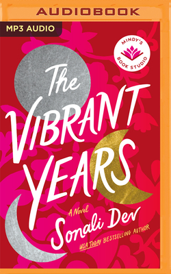 The Vibrant Years - Dev, Sonali, and Kaling, Mindy (Introduction by), and Gupta, Deepti (Read by)