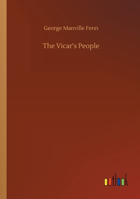 The Vicar's People - Fenn, George Manville