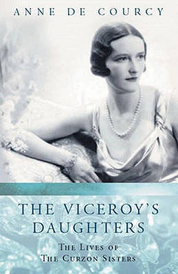 The Viceroy's Daughters - de Courcy, Anne