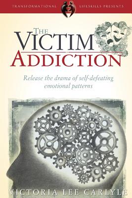 The Victim Addiction - Carlyle, Victoria Lee